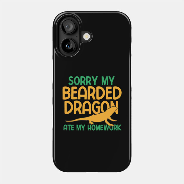 Sorry My Bearded Dragon Ate My Home Work Phone Case by The WYLD Tribe