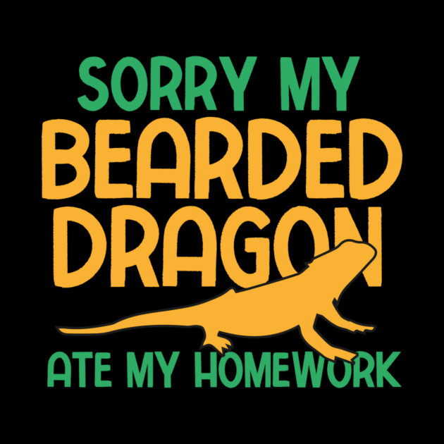 Sorry My Bearded Dragon Ate My Home Work by The WYLD Tribe
