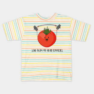 Sore From My Head Tomatoes, Funny Weight Lifting Tomato Kids T-Shirt