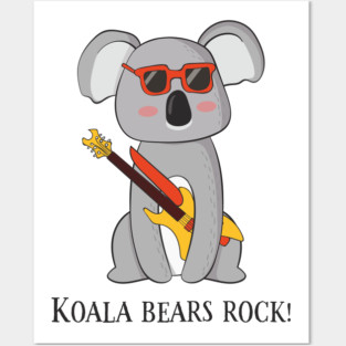 Koala Bears Rock, Funny Cute Koala Bear Love Posters and Art