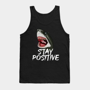 Shark, Stay Positive, Motivational Tank Top