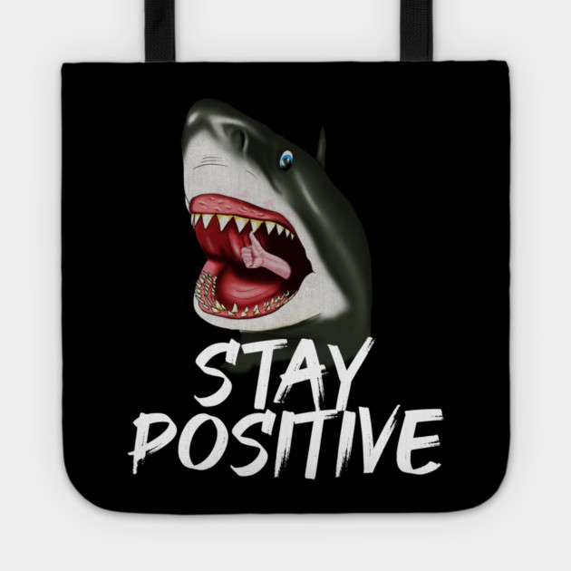 Shark, Stay Positive, Motivational Tote by logiamerch