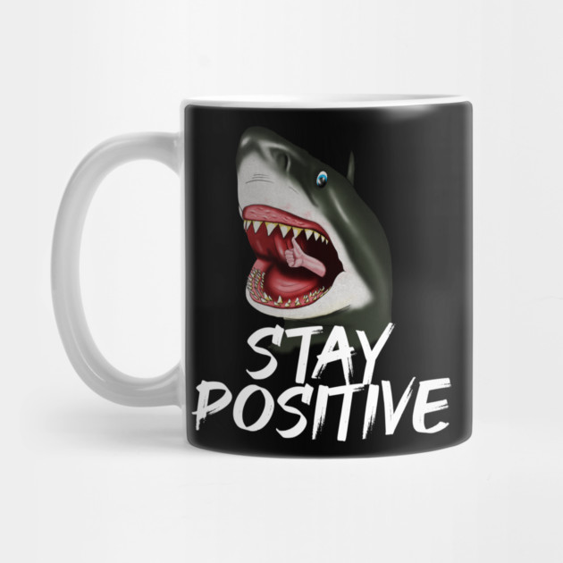 Shark, Stay Positive, Motivational by logiamerch
