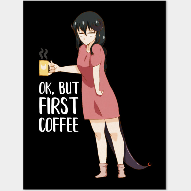 First Coffee, Funny Coffee lover, Anime Girl Wall Art by logiamerch