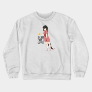 First Coffee, Funny Coffee lover, Anime Girl Crewneck Sweatshirt