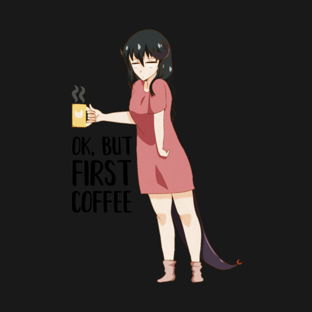 First Coffee, Funny Coffee lover, Anime Girl by logiamerch
