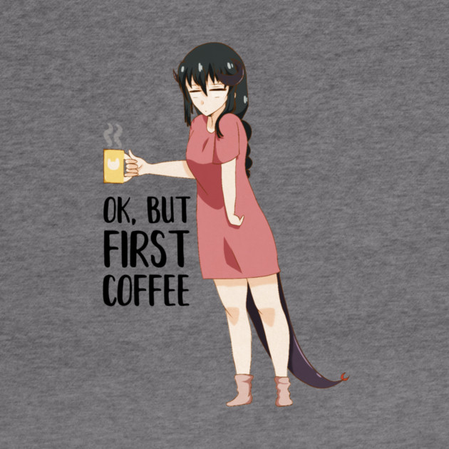 First Coffee, Funny Coffee lover, Anime Girl by logiamerch