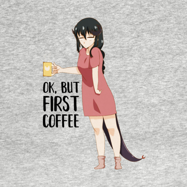 First Coffee, Funny Coffee lover, Anime Girl by logiamerch