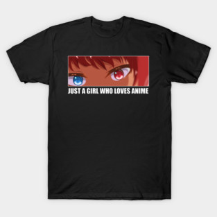 Just a Girl who loves Anime T-Shirt