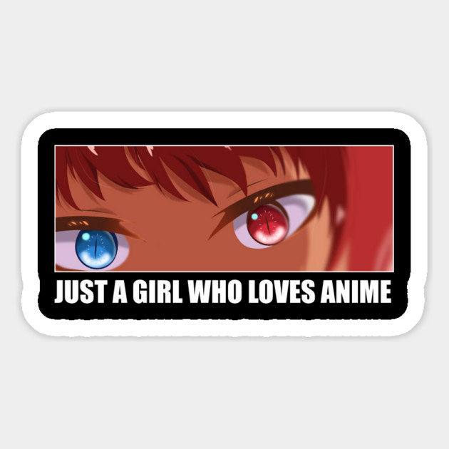 Just a Girl who loves Anime Magnet by logiamerch