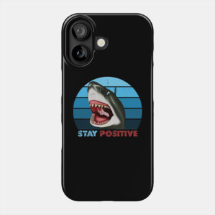 Funny Shark, Stay Positive, Motivational Thumbs Up Phone Case
