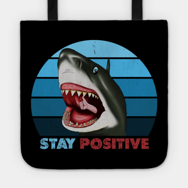 Funny Shark, Stay Positive, Motivational Thumbs Up Tote by logiamerch