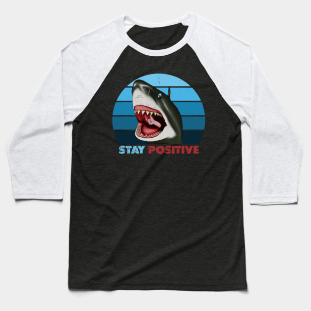 Funny Shark, Stay Positive, Motivational Thumbs Up Baseball T-Shirt by logiamerch