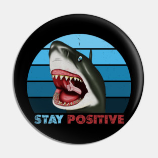 Funny Shark, Stay Positive, Motivational Thumbs Up Pin