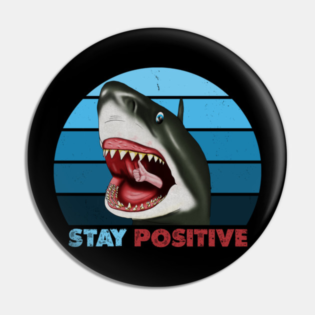 Funny Shark, Stay Positive, Motivational Thumbs Up Pin by logiamerch