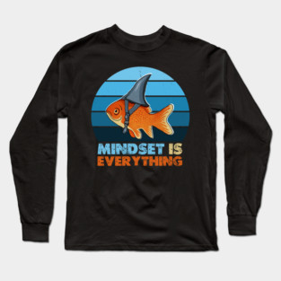 Funny Goldfish Shark, Mindset Motivational Quote Long Sleeve T-Shirt