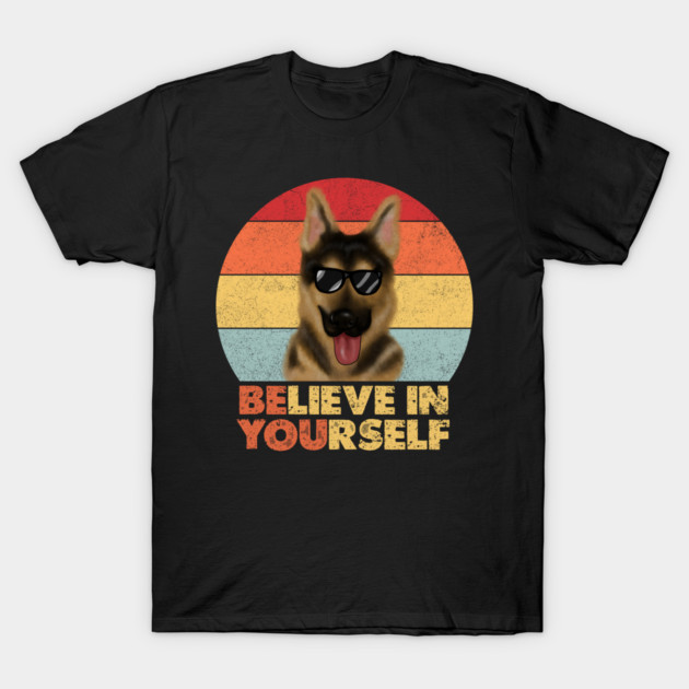 Funny Dog, German Shepherd Dog, Motivational Quote T-Shirt by logiamerch
