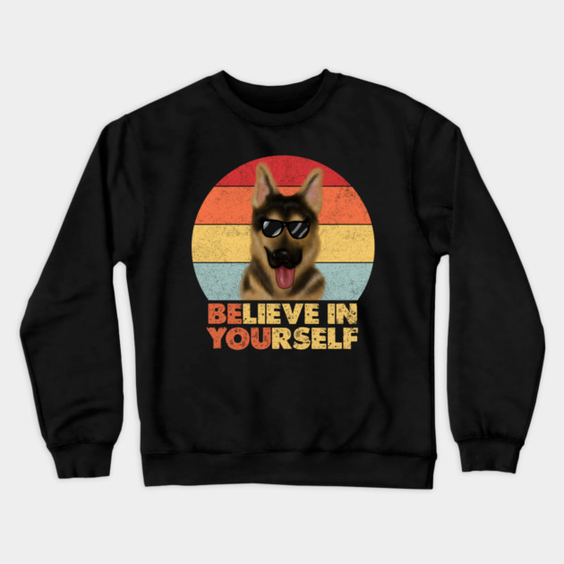 Funny Dog, German Shepherd Dog, Motivational Quote Crewneck Sweatshirt by logiamerch