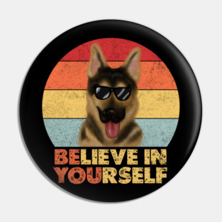 Funny Dog, German Shepherd Dog, Motivational Quote Pin