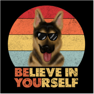 Funny Dog, German Shepherd Dog, Motivational Quote Posters and Art