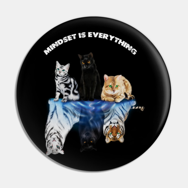 Cats and Big Cats, Motivational Mindset Pin by logiamerch