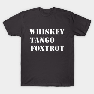 Whiskey Tango Foxtrot T-Shirt