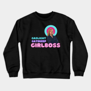 Shiv Roy Gaslight Gatekeep Girlboss Crewneck Sweatshirt