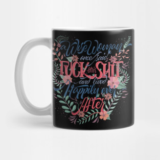 A wise woman once said: Fuck this shit! Mug
