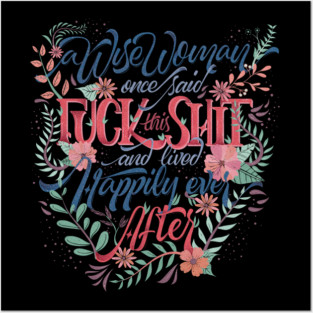 A wise woman once said: Fuck this shit! Posters and Art