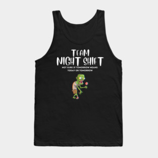 Night Shift Team! Tank Top