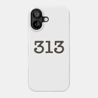 313 Phone Case