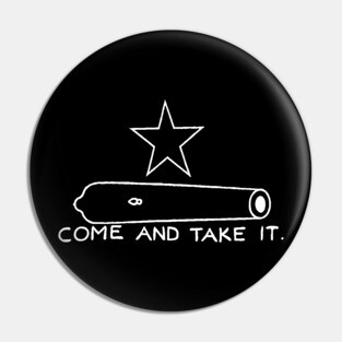 Come and Take It Pin