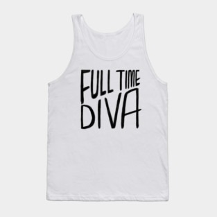 Diva, Full Time Diva Tank Top