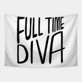 Diva, Full Time Diva Tapestry