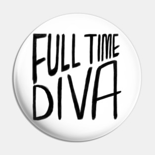 Diva, Full Time Diva Pin