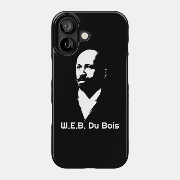 W. E. B. Du Bois, Black History Phone Case by UrbanLifeApparel