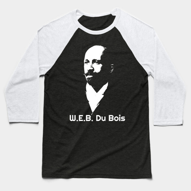 W. E. B. Du Bois, Black History Baseball T-Shirt by UrbanLifeApparel