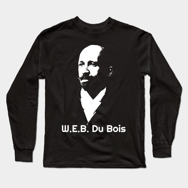W. E. B. Du Bois, Black History Long Sleeve T-Shirt by UrbanLifeApparel