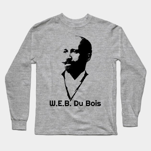W. E. B. Du Bois, Black History Long Sleeve T-Shirt by UrbanLifeApparel
