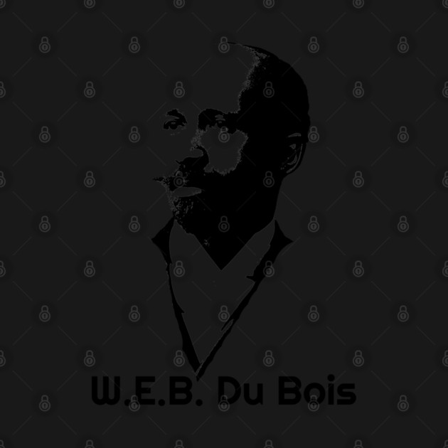 W. E. B. Du Bois, Black History by UrbanLifeApparel