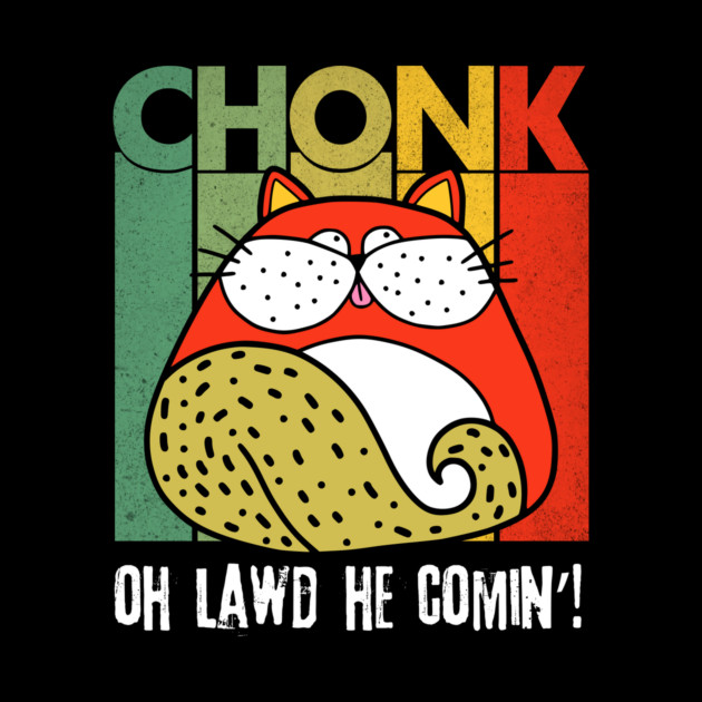 Chonk Scale Fat Cat Meme by The WYLD Tribe