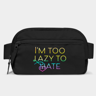 I'm too lazy to hate Bag