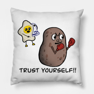 Trust Yourself! (transparent background) Pillow
