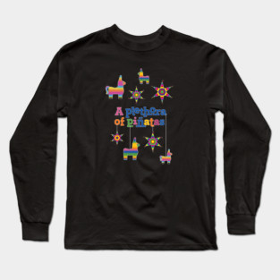 A Plethora of Pinatas Long Sleeve T-Shirt