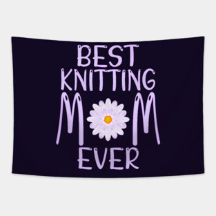 Best Knitting Mom Ever Tapestry
