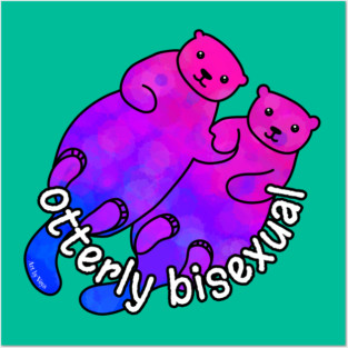 Otterly Bisexual Posters and Art