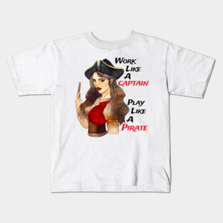Female Pirate Work Like a Captain Kids T-Shirt