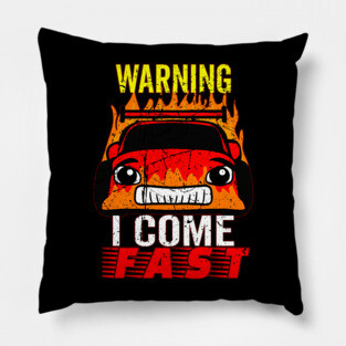 Warning I Come Fast Pillow