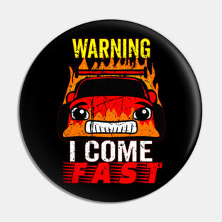 Warning I Come Fast Pin