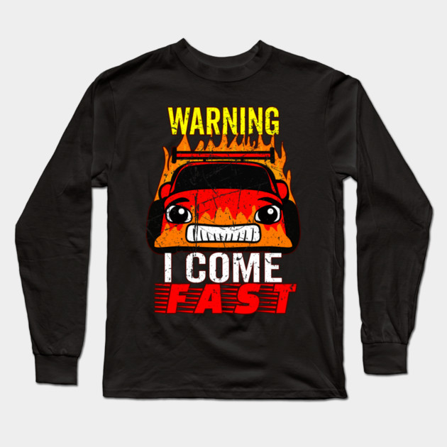 Warning I Come Fast Long Sleeve T-Shirt by belownormal